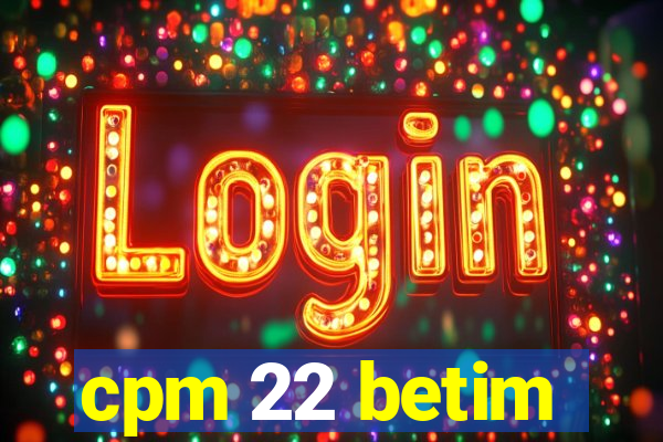 cpm 22 betim